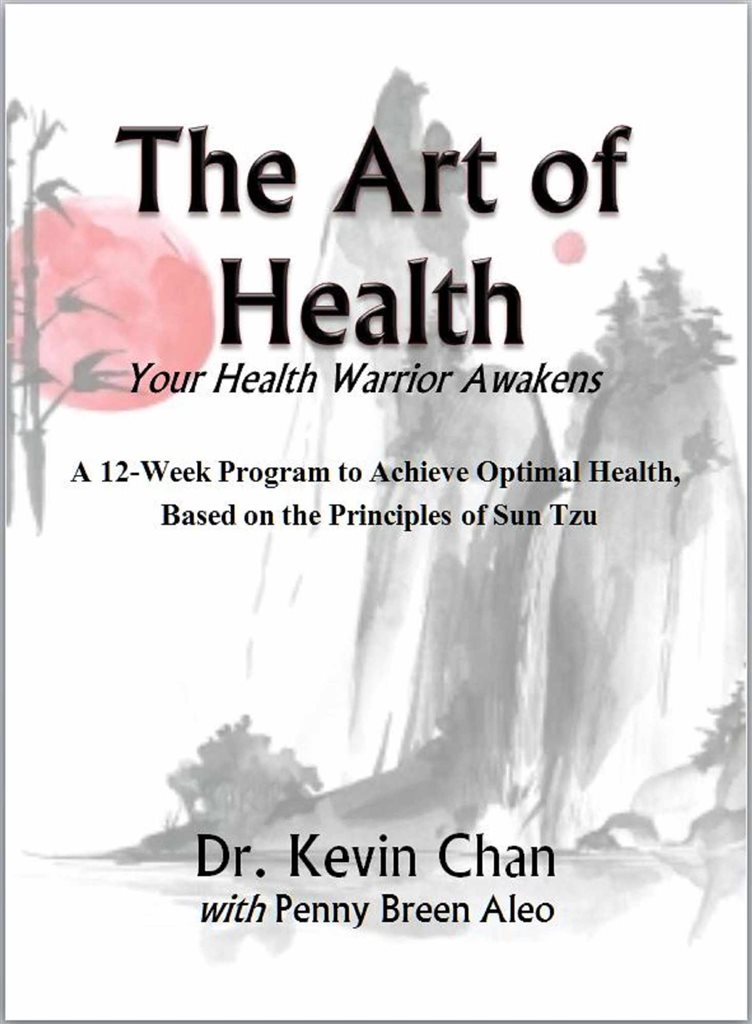 The Art of Health Your Health Warrior Awakens by Dr. Kevin Chan The Art of Health Your Health Warrior Awakens by Dr. Kevin Chan